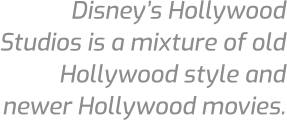 Disney’s Hollywood Studios is a mixture of old Hollywood style and newer Hollywood movies.