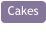 Cakes